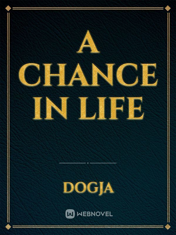 A Chance In Life