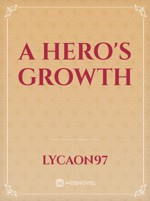 A Hero's Growth