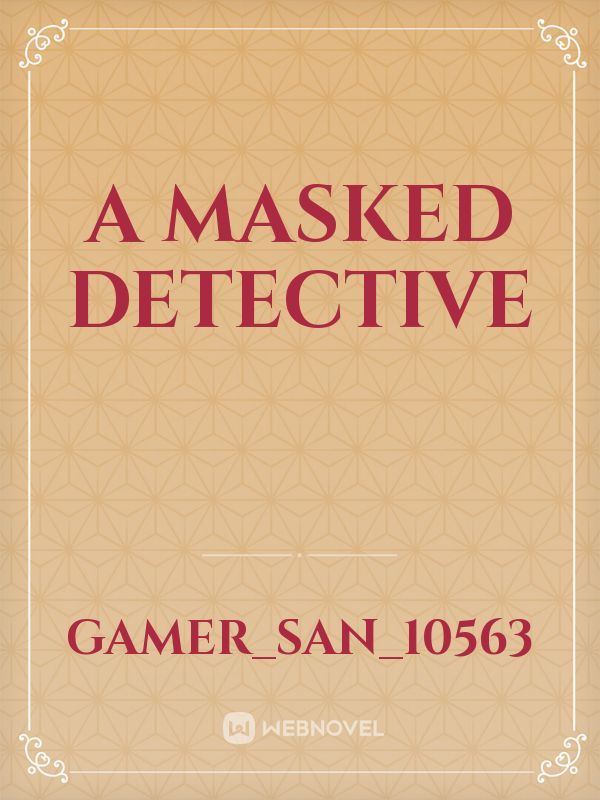 A Masked Detective