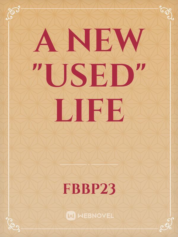 A New "Used" Life