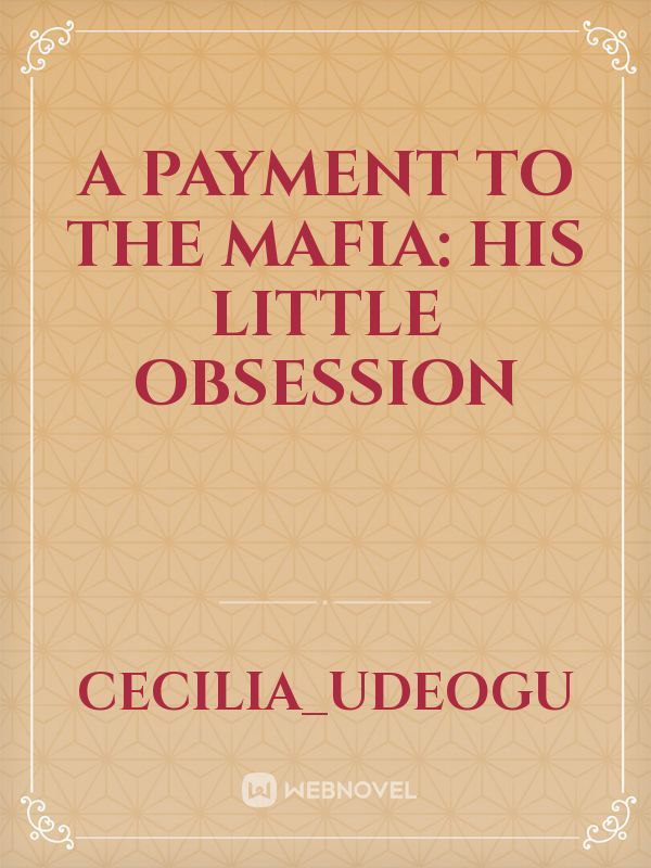 A Payment to the Mafia: His Little Obsession