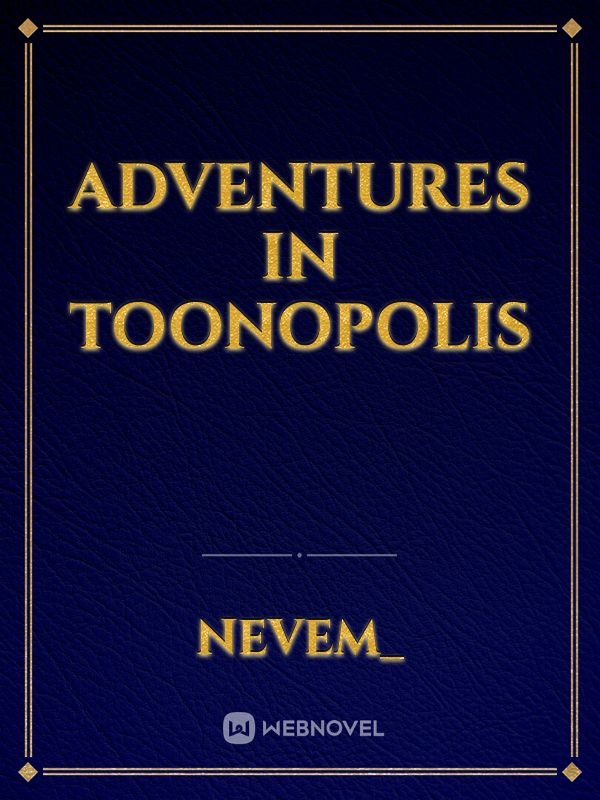 Adventures in Toonopolis