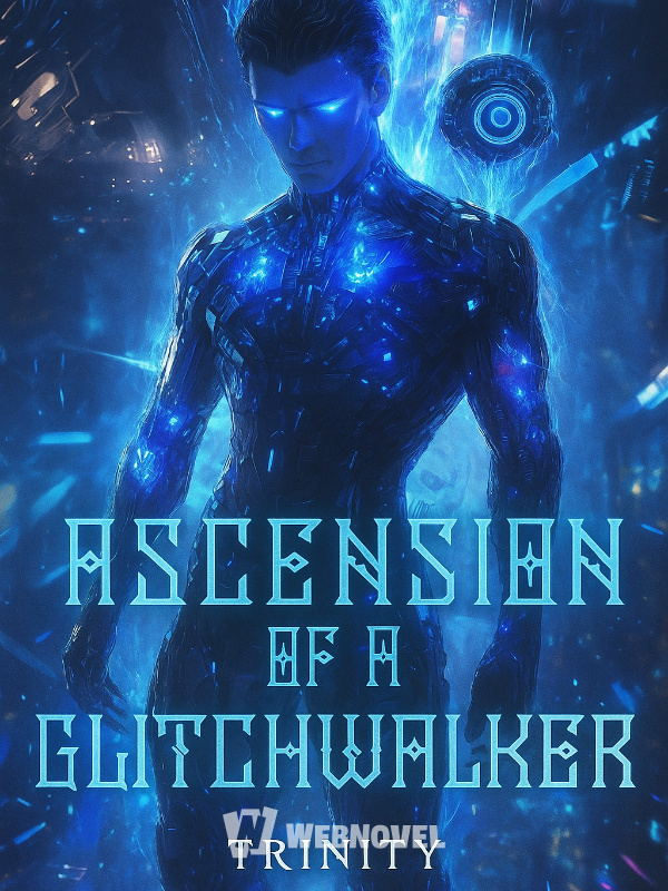 Ascension Of A Glitchwalker