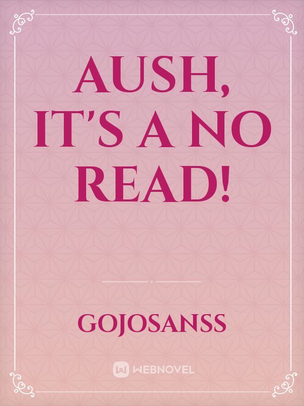 Aush, it's a no read!