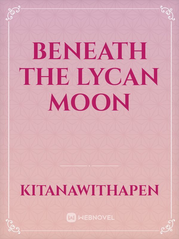Beneath the Lycan Moon