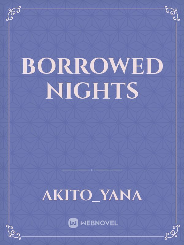BORROWED NIGHTS