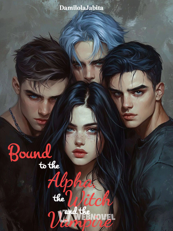 Bound to the Alpha, the Witch and the Vampire