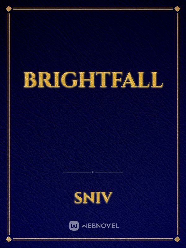 BRIGHTFALL