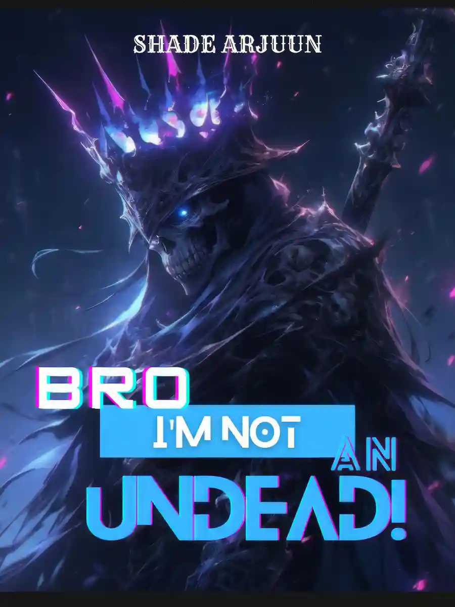 Bro, I'm not an Undead!