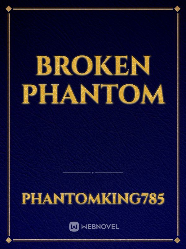 Broken Phantom