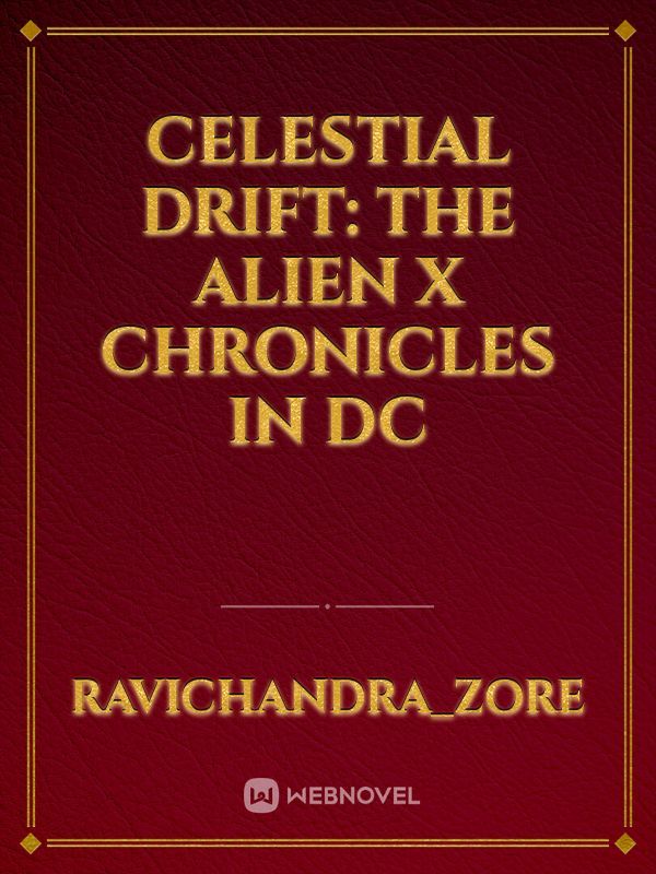Celestial Drift: The Alien X Chronicles in DC