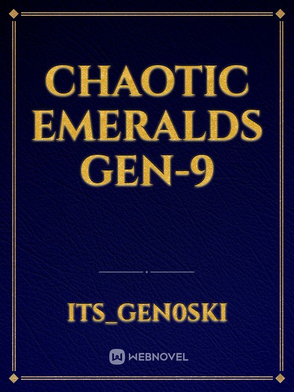 chaotic emeralds gen-9