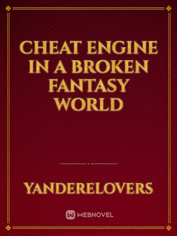 Cheat Engine in a Broken Fantasy World