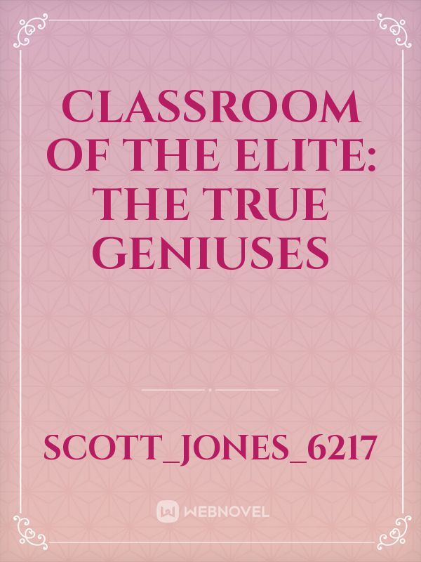 Classroom of the Elite: The true Geniuses