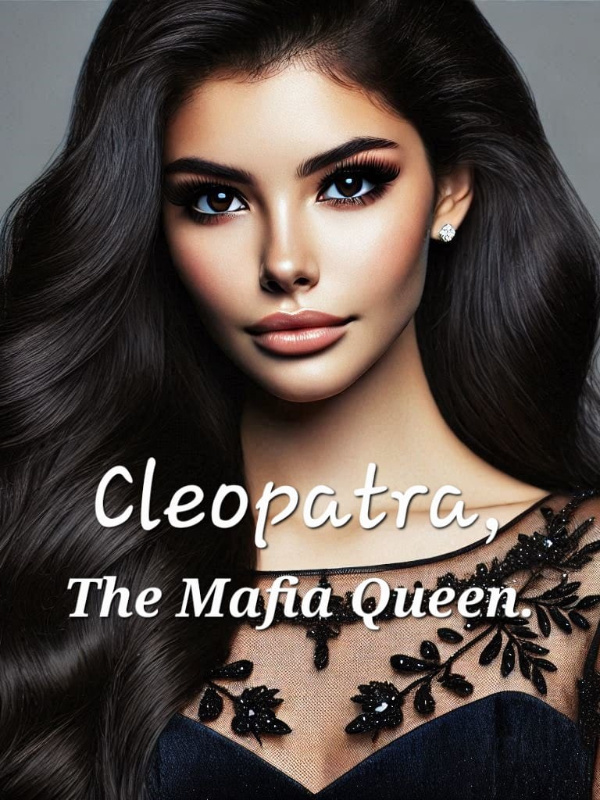 Cleopatra, The Mafia Queen