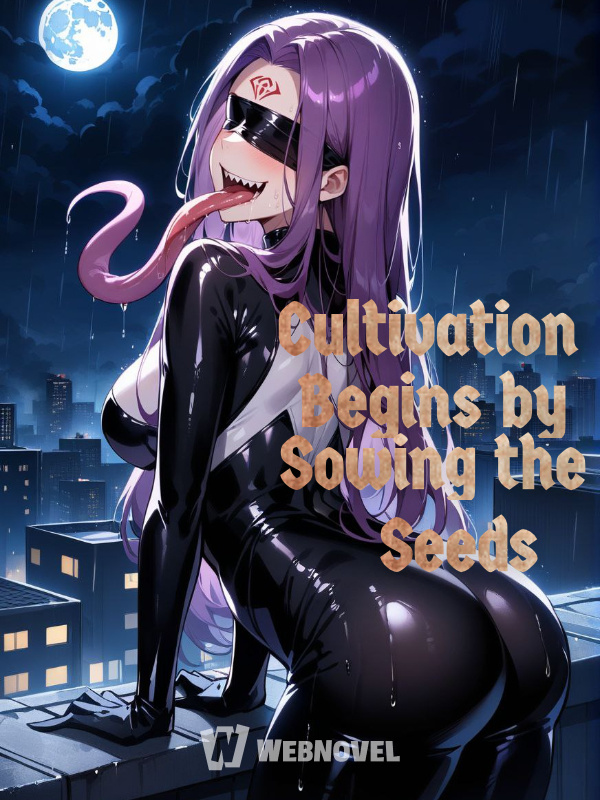 Cultivation Begins by Sowing the Seeds
