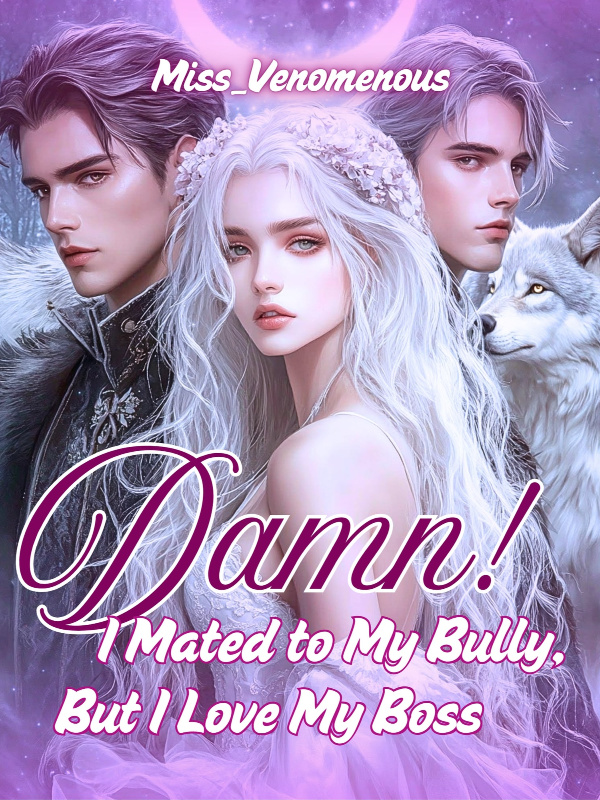 Damn! I Mated to My Bully, But I Love My Boss