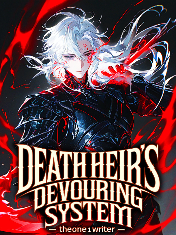 Death Heir’s Devouring System