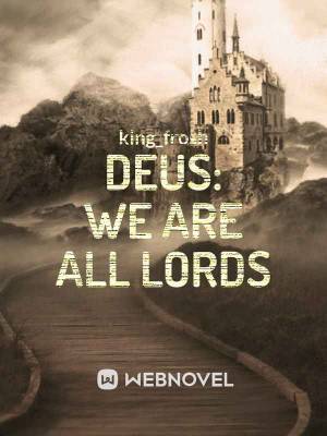 Deus: We are all Lords