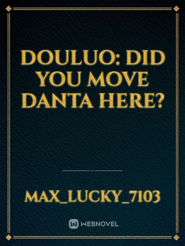 Douluo: Did You Move Danta Here?