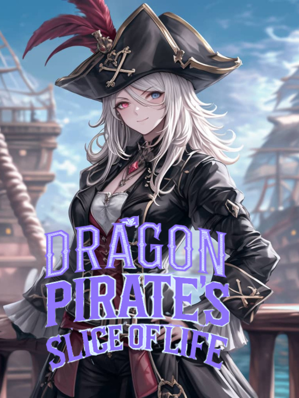 Dragon Pirate's Slice Of Life