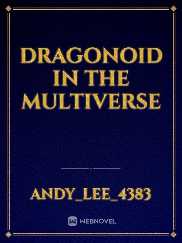 dragonoid in the multiverse