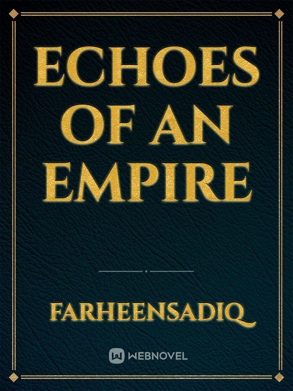 Echoes of an Empire