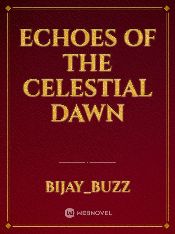 Echoes of the Celestial Dawn