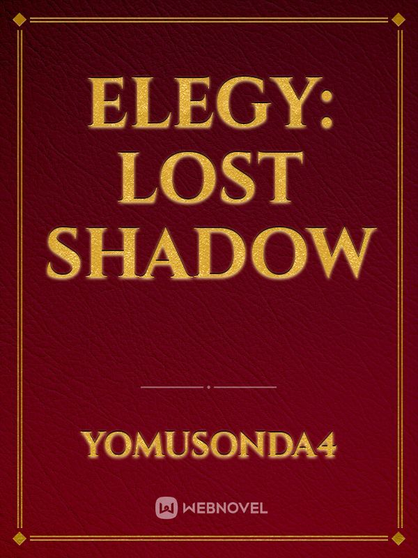 Elegy: Lost Shadow