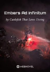 Embers Ad Infinitum