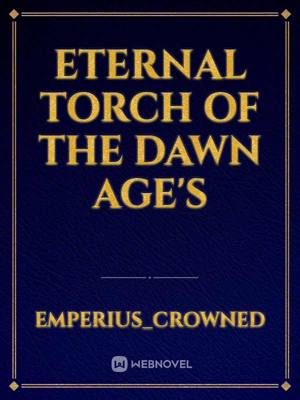 eternal torch of the dawn age's