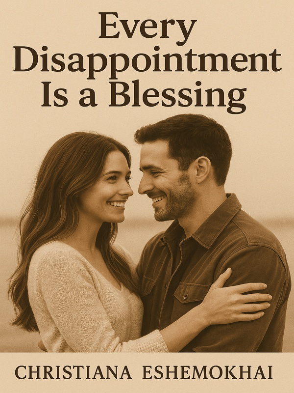 Every Disappointment Is A Blessing.