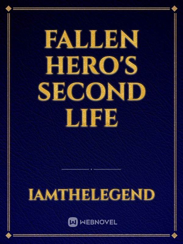 Fallen hero's second life