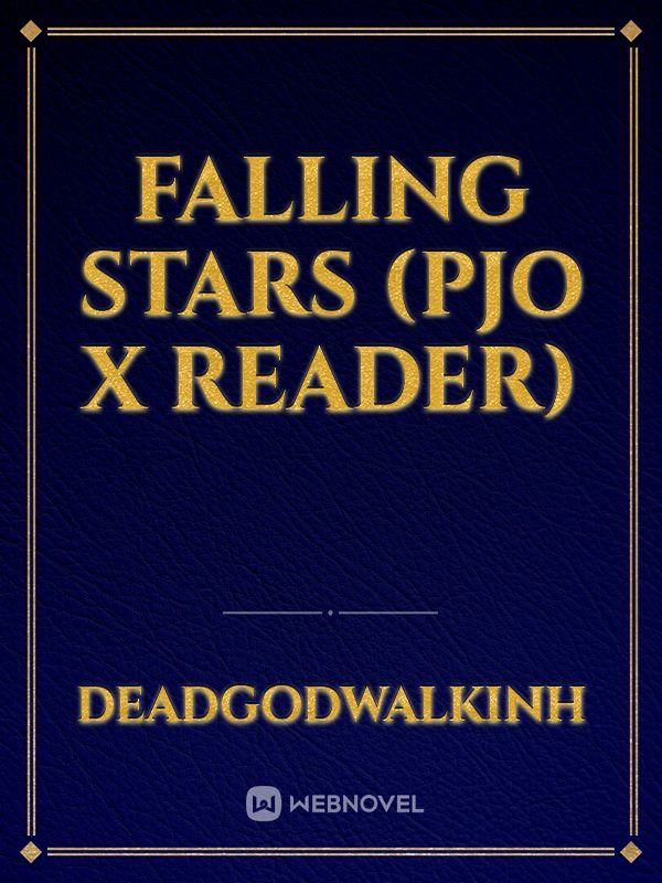 Falling Stars (PJO X READER)