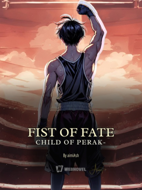 Fist Of Fate: Child of Perak