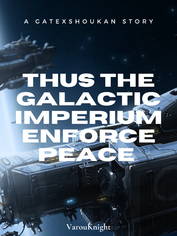 GATE X NHS: THUS THE GALACTIC IMPERIUM ENFORCES PEACE