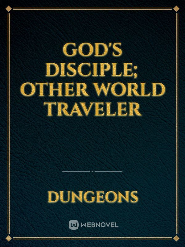 God's Disciple; Other World Traveler