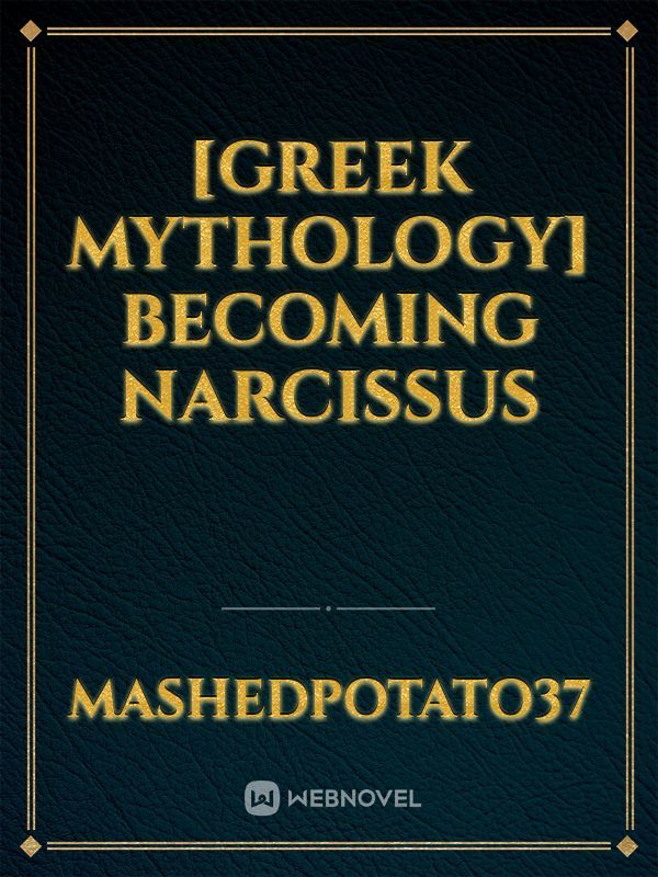 [Greek mythology] Becoming Narcissus