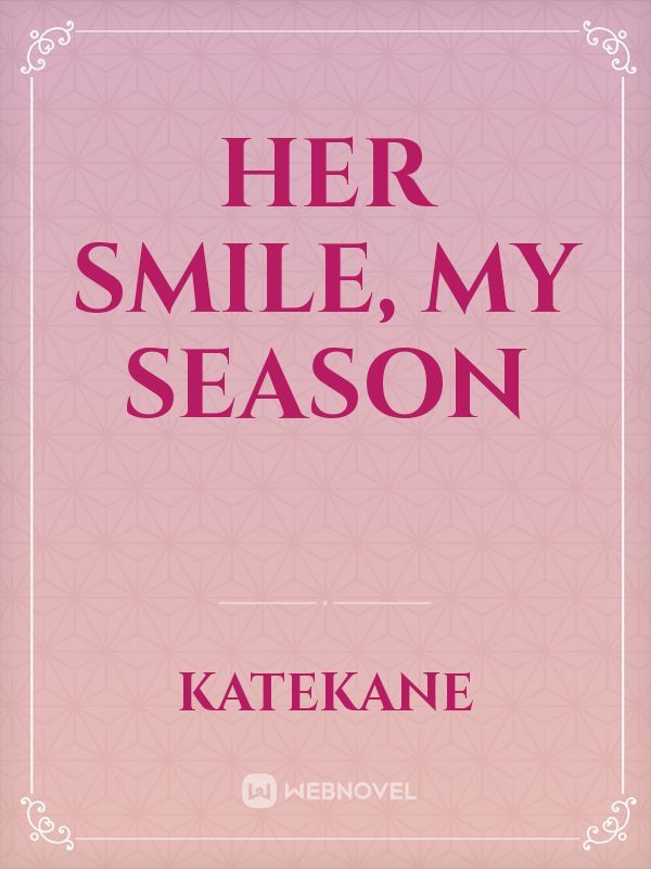 Her Smile, My Season