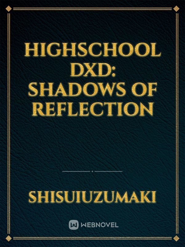 Highschool DxD: Shadows of Reflection