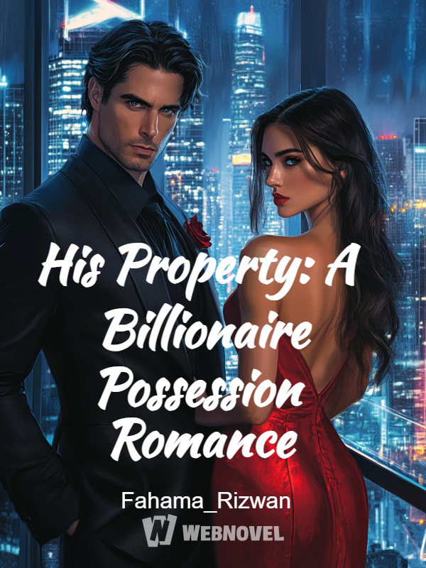 His Property: A Billionaire Possession Romance