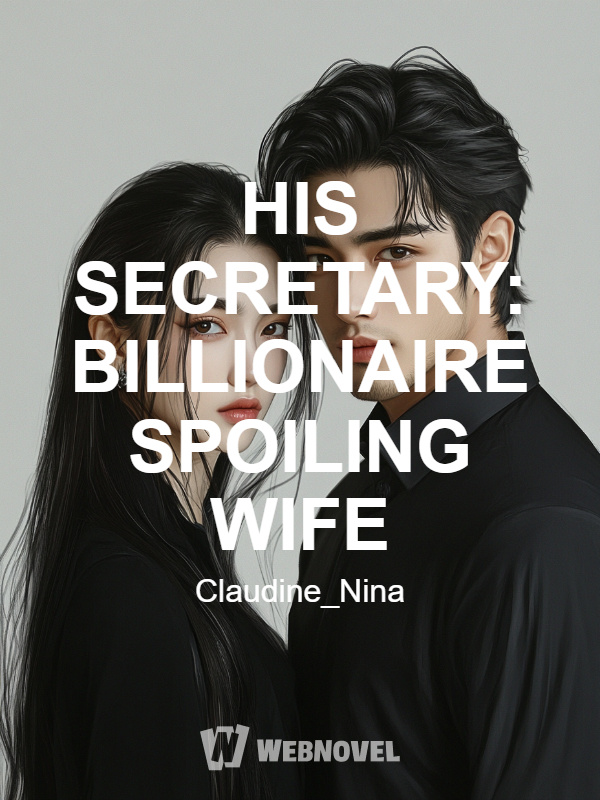 HIS SECRETARY: BILLIONAIRE SPOILING WIFE