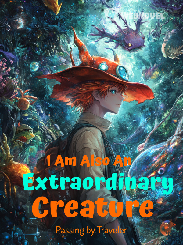 I Am Also An Extraordinary Creature