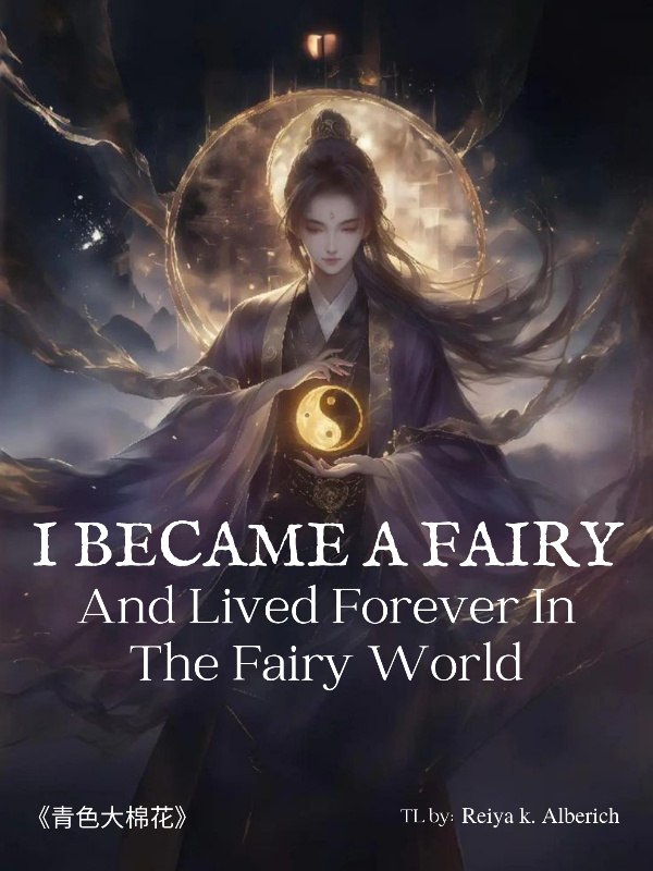 I Became a Fairy And Lived Forever In The Fairy World