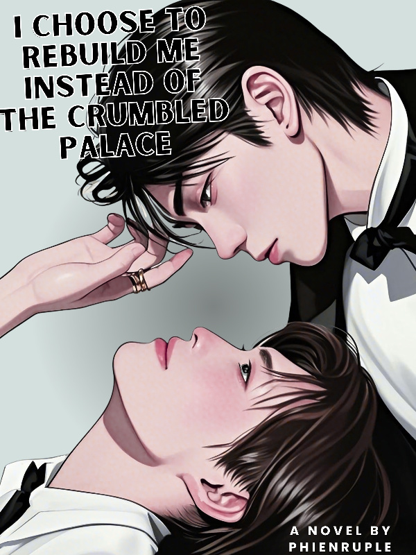 I Choose to Rebuild Me Instead Of The Crumbled Palace
