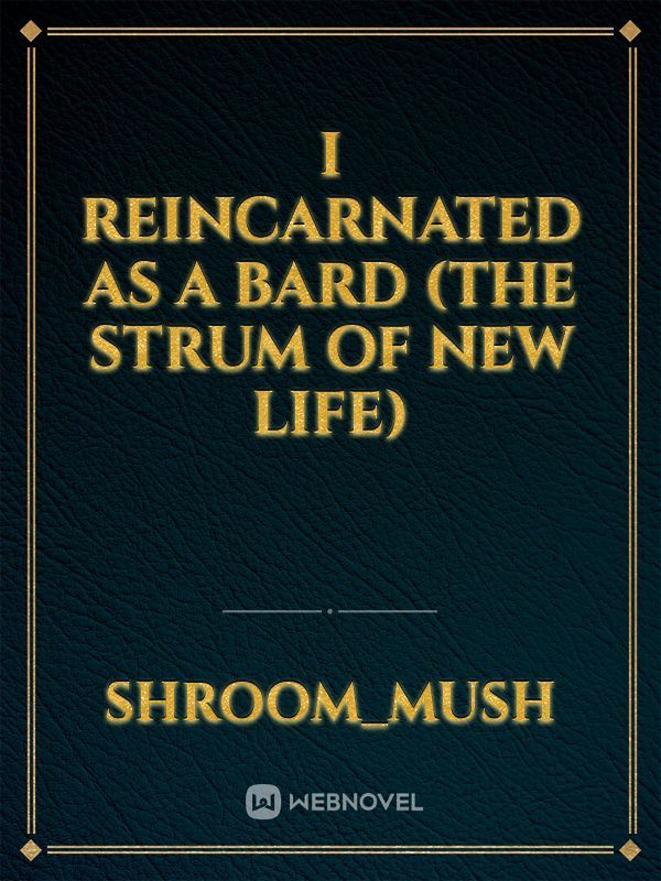 I Reincarnated as a Bard (The Strum of New Life)