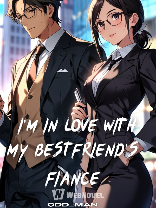 I'm In Love With My Bestfriend's Billionaire Fiance!