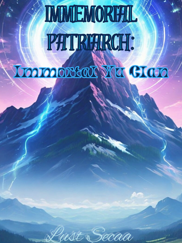 Immemorial Patriarch: Immortal Yu Clan