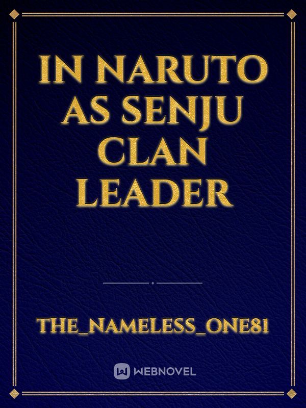 In Naruto as senju clan leader