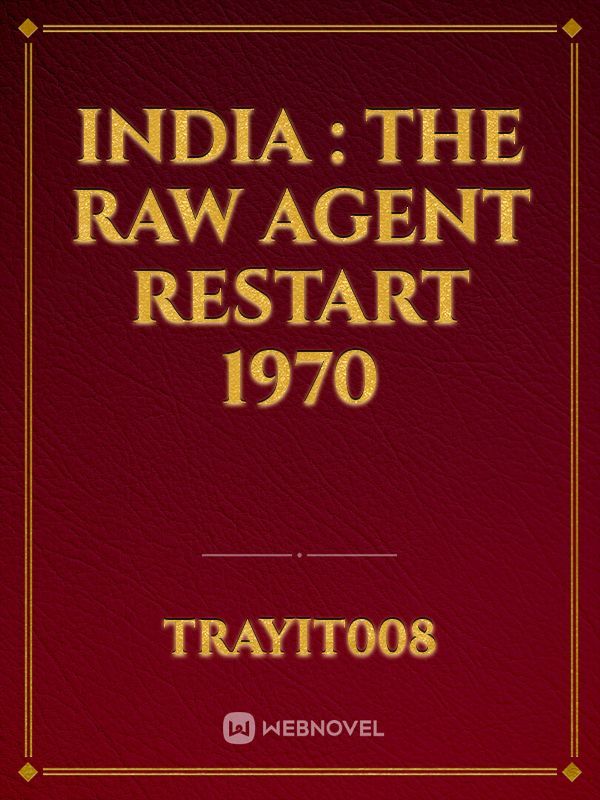India : The Raw Agent Restart 1970